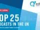 Top 25 UK Podcasts for Q1 2024